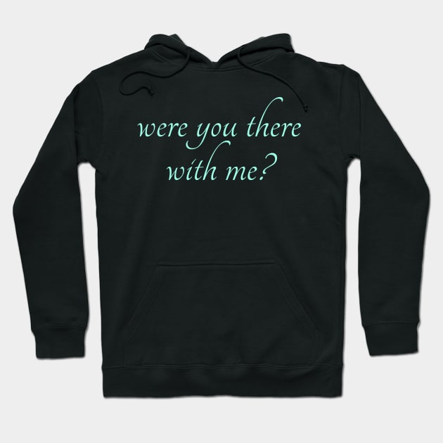 Spike: Were You There With Me? (lt blue text) Hoodie by bengman